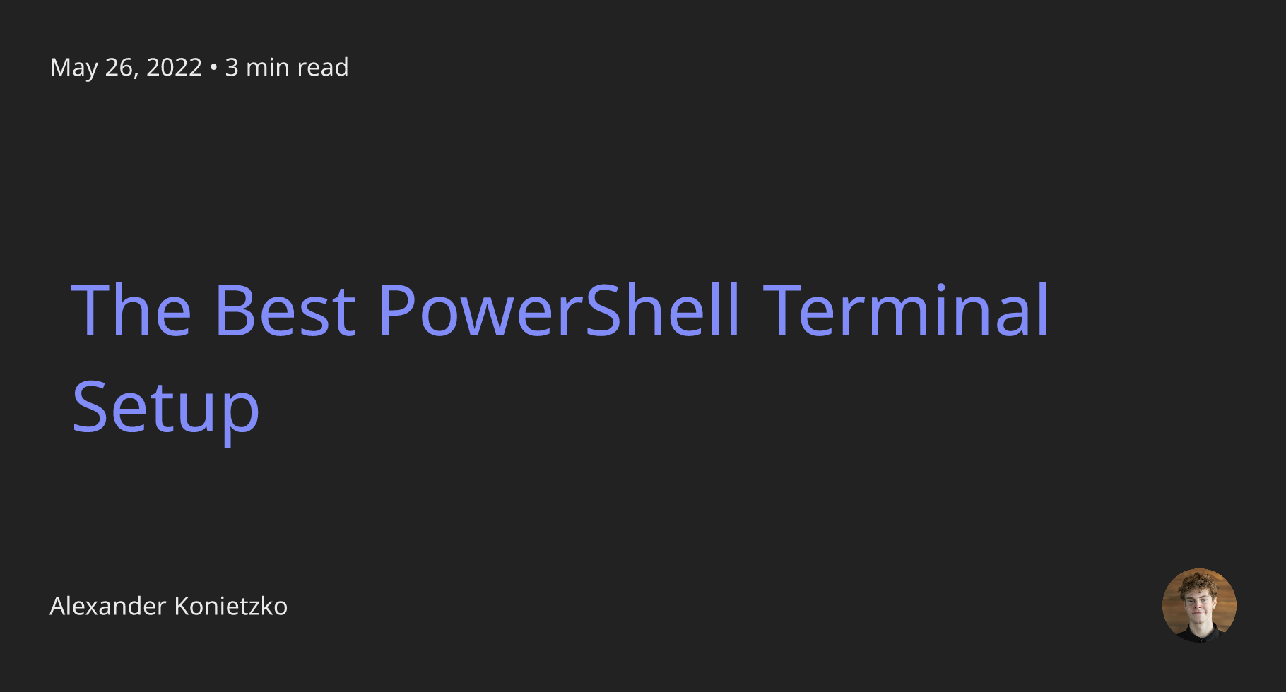 The Best PowerShell Terminal Setup | Alexander Konietzko